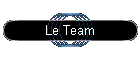 Le Team